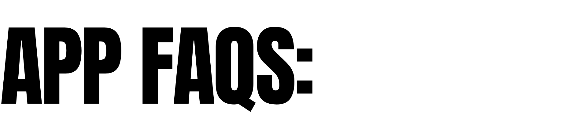 APP FAQs: 